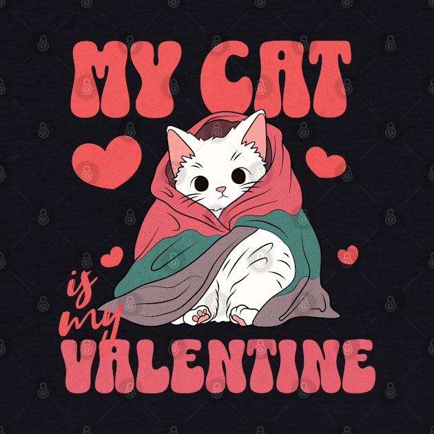 Cat Valentine My Cat Is My Valentine by TayaDesign